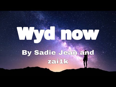 Sadie Jean WYD Now Lyrics Remix