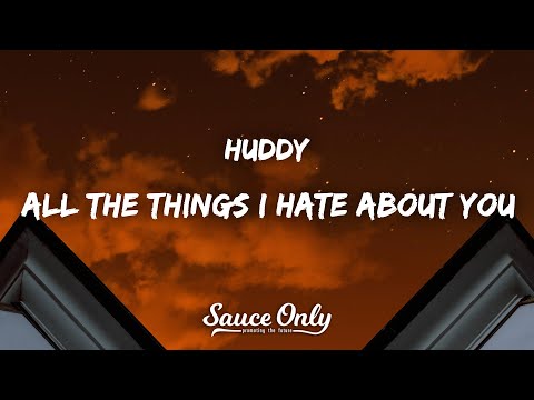 Huddy – All the Things I Hate About You Lyrics