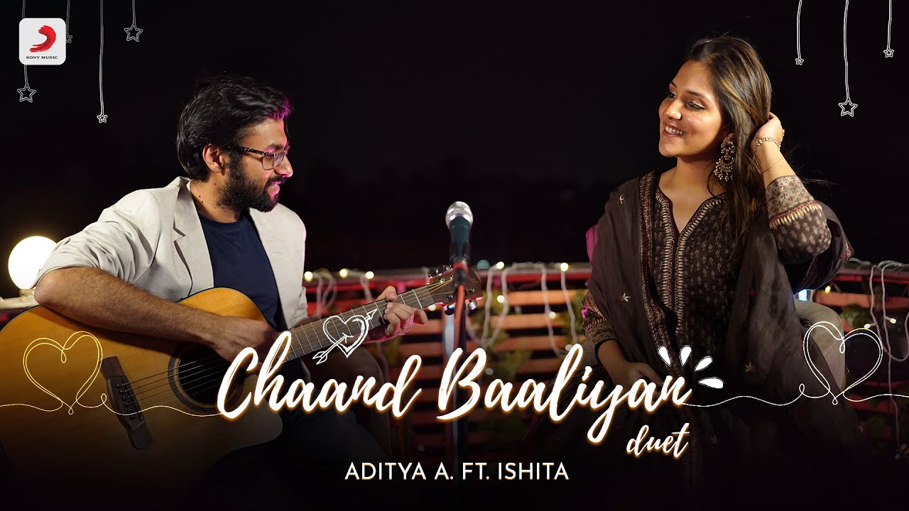 Chaand Baaliyan Duet Lyrics - Aditya A - Ishita Parakh