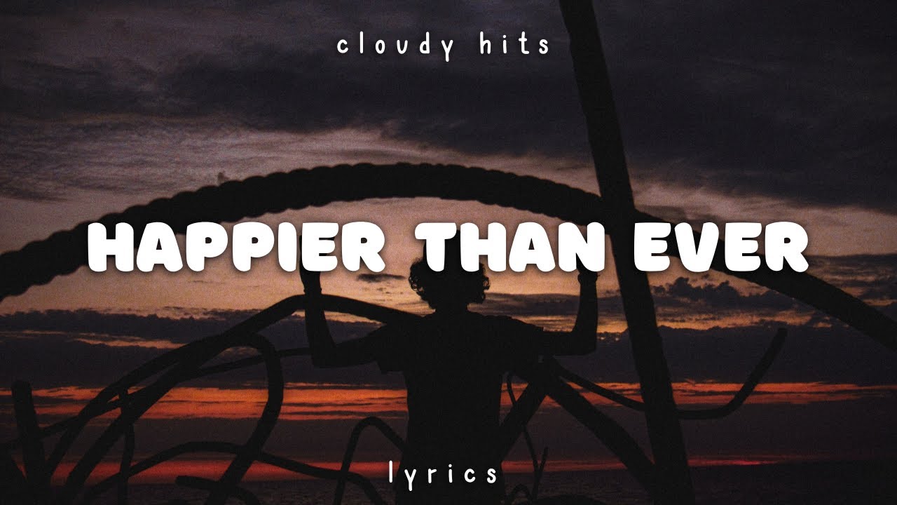 Happier Than Ever Lyrics Clean - Billie Eilish