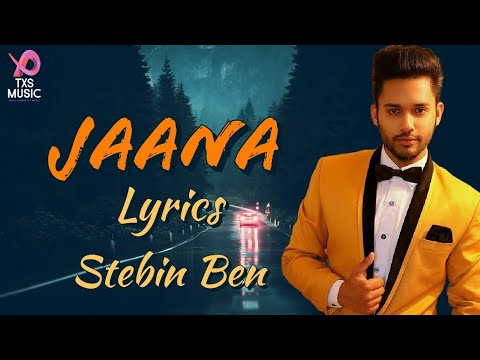 जाना Jaana Lyrics in Hindi – Stebin Ben